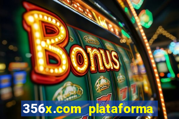 356x.com plataforma de jogos